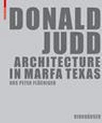 DONALD JUDD, ARCHITECTURE IN MARFA, TEXAS