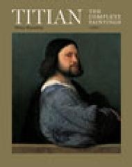 TITIAN : THE COMPLETE PAINTINGS