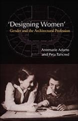 DESIGNING WOMEN: GENDER AND THE ARCHITECTURAL PROFESSION