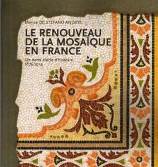 LE RENOUVEAU DE LA MOSAÏQUE EN FRANCE : UN DEMI-SIÈCLE D'HISTOIRE (1875-1914)