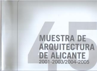 MUESTRA DE ARQUITECTURA DE ALICANTE 2001-2003/2004-2005