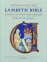 INTRODUCING THE LAMBETH BIBLE. A STUDY OF TEXT AND IMAGERY.