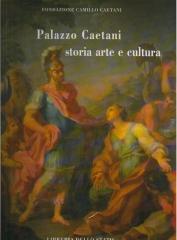 PALAZZO CAETANI : STORIA ARTE E CULTURA