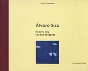 ALVARO SIZA TWENTY TWO RECENT PROJECTS