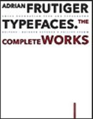 ADRIAN FRUTIGER - TYPEFACES THE COMPLETE WORKS