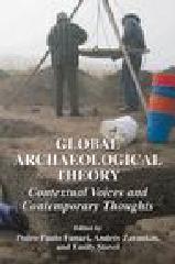 GLOBAL ARCHAEOLOGICAL THEORY "CONTEXTUAL VOICES AND CONTEMPORARY THOUGHTS"