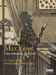 MAX ERNST. UNE SEMAINE DE BONTÉ