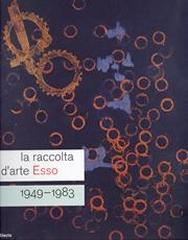 LA RACCOLTA D'ARTE ESSO. 1949-1983.