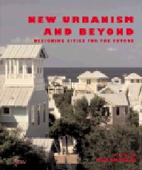 NEW URBANISM AND BEYOND DESIGNING CITIES FOR THE FUTURE