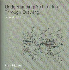 UNDERSTANDING ARCHITECTURE THROUGH DRAWING
