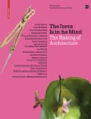 THE FORCE IS IN THE MIND THE MAKING OF ARCHITECTURE