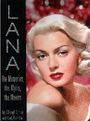 LANA TURNER "THE MEMORIES, THE MYTHS, THE MOVIES"
