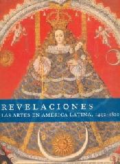 REVELACIONES. LAS ARTES EN AMÉRICA LATINA, 1492-1820
