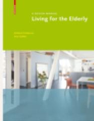 LIVING FOR THE ELDERLY "A DESIGN MANUAL"