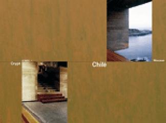 CHILE HOUSE AT PUNTA PITE, 2003 06 BY SMILJAN RADIC CRYPT IN THE CATHEDRAL OF SANTIAGO DE CHILE