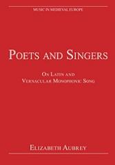 POETS AND SINGERS "ON LATIN AND VERNACULAR MONOPHONIC SONG"