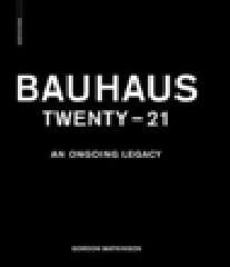 BAUHAUS TWENTY - 21 "AN ONGOING LEGACY"