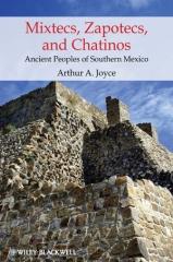 MIXTECS, ZAPOTECS, AND CHATINOS "ANCIENT PEOPLES OF SOUTHERN MEXICO"