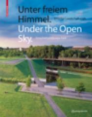 UNTER FREIEM HIMMEL / UNDER THE OPEN SKY "EMSCHER LANDSCAPE PARK"