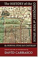THE HISTORY OF THE CONQUEST OF NEW SPAIN BY BERNAL DIAZ DEL CASTILLO