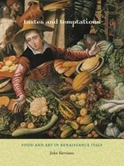 TASTES AND TEMPTATIONS "FOOD AND ART IN RENAISSANCE ITALY"