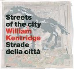 STRETS OF THE CITY WILLIAM KENTRIDGE STRADE DELLA CITTA
