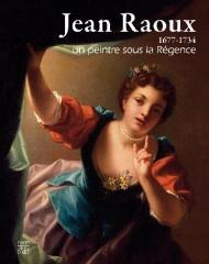 JEAN RAOUX (1677-1734) PEINTRE DE LA RÉGENCE