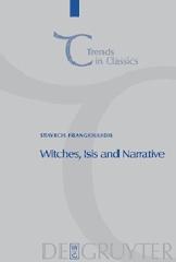 WITCHES, ISIS AND NARRATIVE "APPROACHES TO MAGIC IN APULEIUS' "METAMORPHOSES""