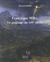 FRANCISQUE MILLET, LE PAYSAGE AU XVIIE SIÈCLE