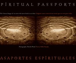 SPIRITUAL PASSPORTS=PASAPORTES ESPIRITUALES "THE UNSEEN IMAGES OF AN ARTIST WHO NEVER LIVED TO SEE THEM"