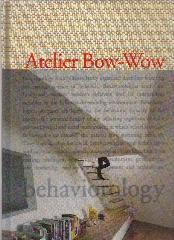 THE ARCHITECTURES OF ATELIER BOW-WOW BEHAVIOROLOGY