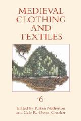 MEDIEVAL CLOTHING AND TEXTILES Vol.6