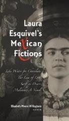 LAURA ESQUIVEL'S MEXICAN FICTIONS "LIKE WATER FOR CHOCOLATE / THE LAW OF LOVE SWIFT AS DESIRE / MAL"