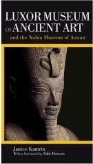 THE ILLUSTRATED GUIDE TO THE LUXOR MUSEUM OF ANCIENT ART AND THE NUBIA MUSEUM OF ASWAN "WITH THE LUXOR MUMMIFICATION MUSEUM AND THE KOM OMBO CROCODILE M"