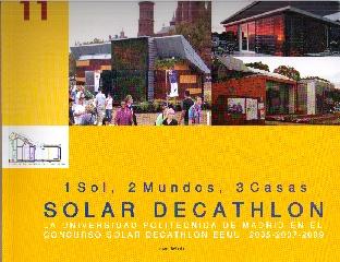 SOLAR DECATHLON 1 SOL 2 MUNOS 3 CASAS "LA UNIVERSIDAD POLITECNICA DE MADRID EN EL CONCURSO SOLAR DECATH"