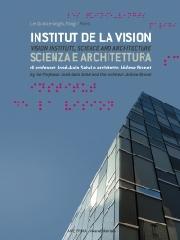 INSTITUT DE LA VISION "Vision Institute, science and architecture"