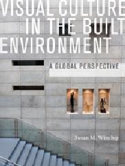 VISUAL CULTURE IN THE BUILT ENVIRONMENT: A GLOBAL PERSPECTIVE