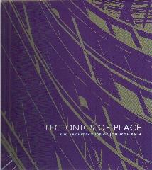 TECTONICS OF PLACE: THE ARCHITECTURE OF JOHNSON FAIN
