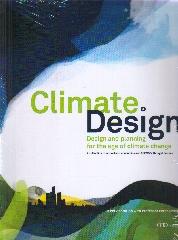 CLIMATE: DESIGN "DESIGN AND PLANNING FOR THE AGE OF CLIMATE CHANGE"