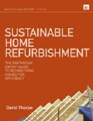SUSTAINABLE HOME REFURBISHMENT "THE EARTHSCAN EXPERT GUIDE TO RETROFITTING HOMES FOR EFFICIENCY"