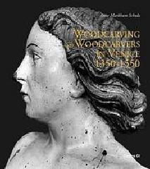 WOODCARVING AND WOODCARVERS IN VENICE 1350-1550