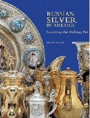 RUSSIAN SILVER IN AMERICA "SURVIVING THE MELTING POT"