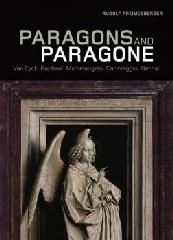 PARAGONS AND PARAGONE "VAN EYCK, RAPHAEL, MICHELANGELO, CARAVAGGIO, BERNINI"