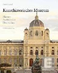 KUNSTHISTORISCHES MUSEUM "HISTORY, ARCHITECTURE, DECORATION"