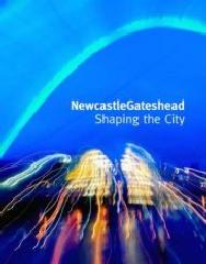 NEWCASTLE: SHAPING THE CITY
