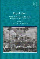 ROYAL TASTE "FOOD, POWER AND STATUS AT THE EUROPEAN COURTS AFTER 1789"