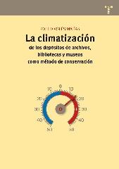 LA CLIMATIZACIÓN DE LOS DEPÓSITOS DE ARCHIVOS, BIBLIOTECAS Y MUSEOS COMO MÉTODO DE CONSERVACIÓN