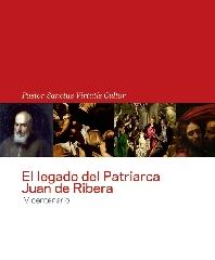 EL LEGADO DEL PATRIARCA JUAN DE RIBERA "IV CENTENARIO"