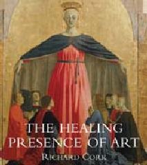THE HEALING PRESENCE OF ART A HISTORY OF WESTERN ART IN HOSPITALS