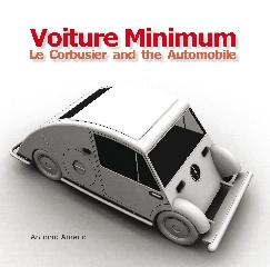 VOITURE MINIMUM. LE CORBUSIER AND THE AUTOMOBILE